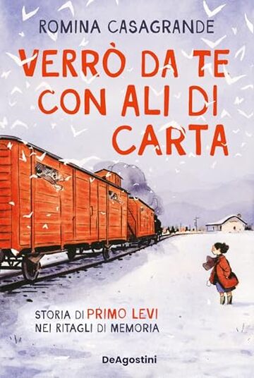 Verrò da te con ali di carta: Storia di Primo Levi nei ritagli di memoria Verrò da te con ali di carta: Storia di Primo Levi nei ritagli di memoria